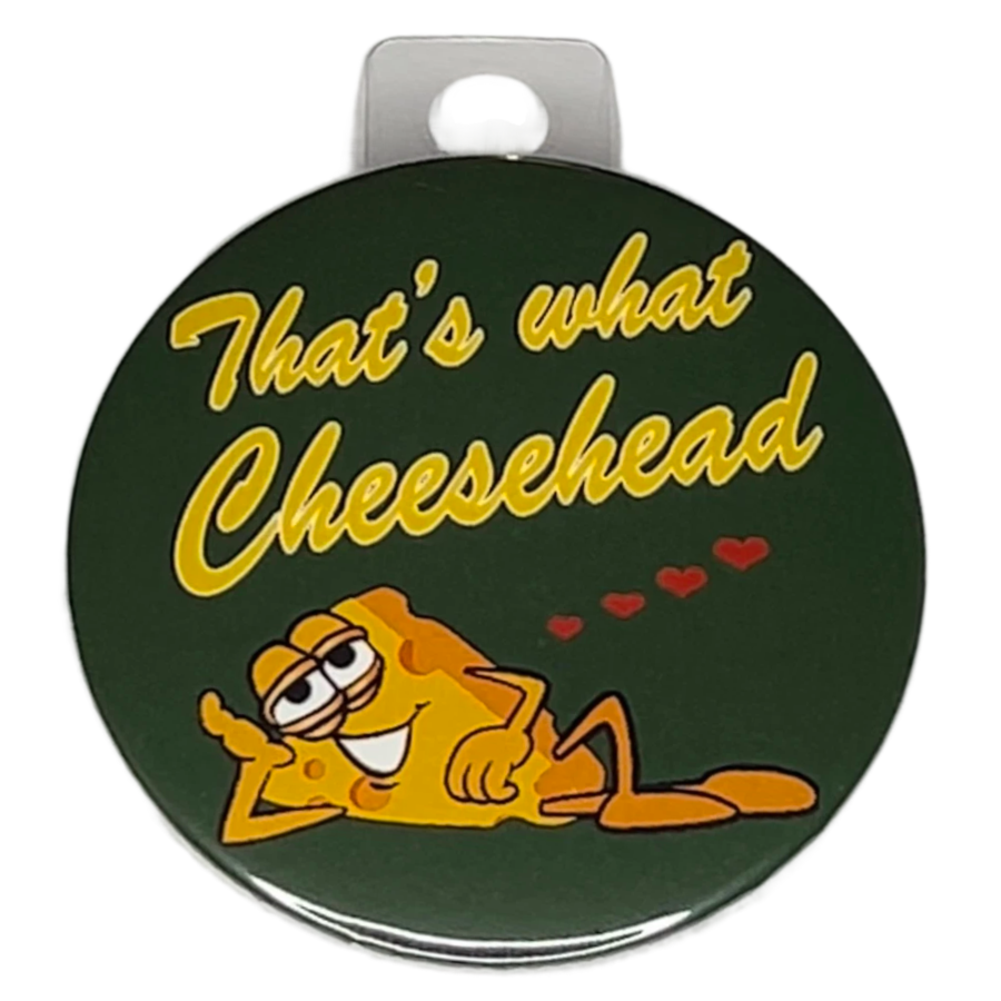"That's What Cheesehead", 3" Pin-On Button