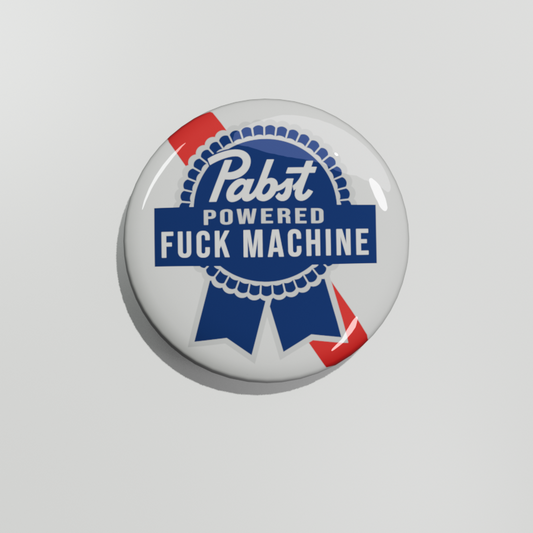 Pabst Powered Fuck Machine