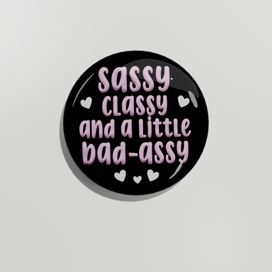 Sassy Classy And A Little Badassy