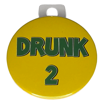 "DRUNK 1, 2, 3, 4, 5, 6, 7, 8 or 9", 3" Pin-On Button