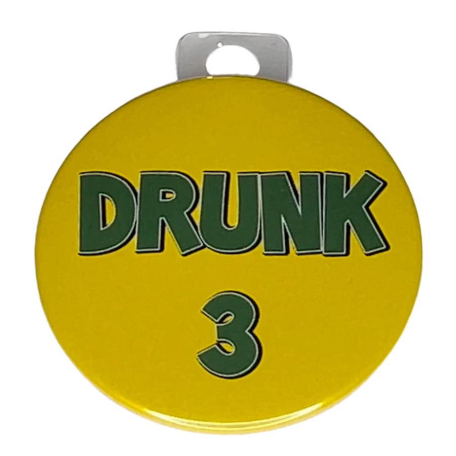 "DRUNK 1, 2, 3, 4, 5, 6, 7, 8 or 9", 3" Pin-On Button