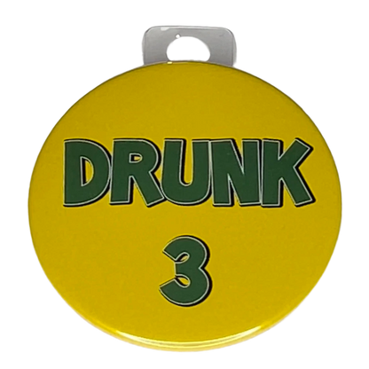 "DRUNK 1, 2, 3, 4, 5, 6, 7, 8 or 9", 3" Pin-On Button