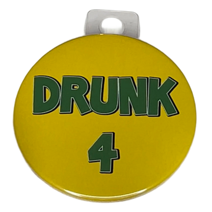 "DRUNK 1, 2, 3, 4, 5, 6, 7, 8 or 9", 3" Pin-On Button