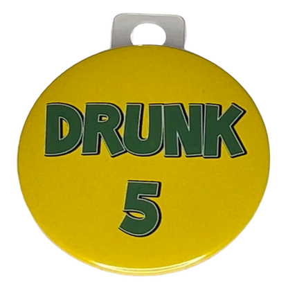 "DRUNK 1, 2, 3, 4, 5, 6, 7, 8 or 9", 3" Pin-On Button