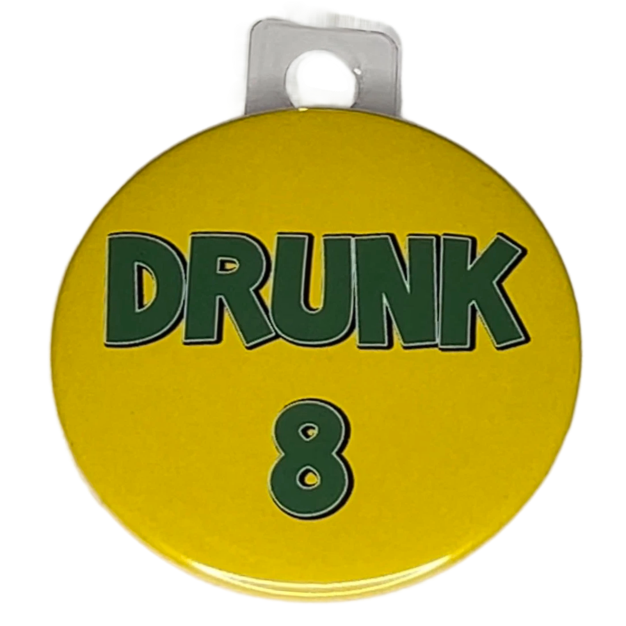 "DRUNK 1, 2, 3, 4, 5, 6, 7, 8 or 9", 3" Pin-On Button