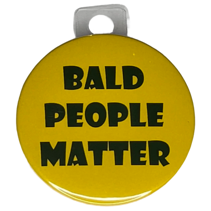 "Bald People Matter", 3" Pin-On Button