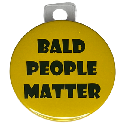 "Bald People Matter", 3" Pin-On Button