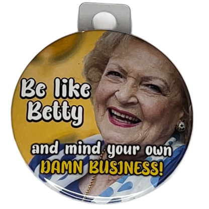 "Be Like Betty", 3" Pin-On Button