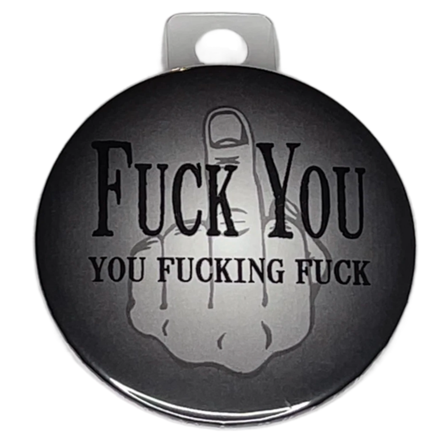 "Fck You, You Fcking Fuck", 3" Pin-On Button