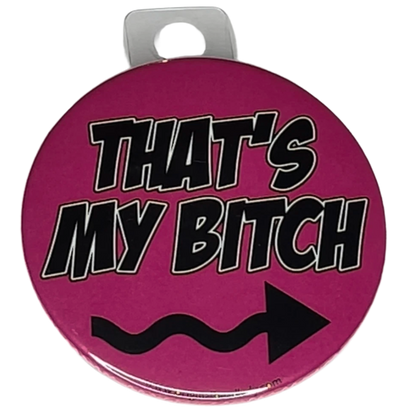 "That's My Bitch", Left Arrow, Pink, 3" Pin-On Button