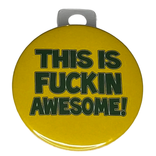 "This is Fucking Awesome", 3" Pin-On Button