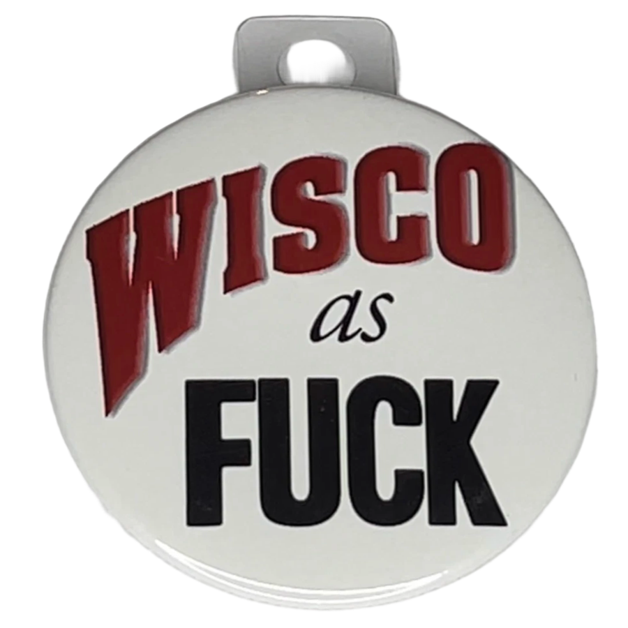 "Wisco as Fck", 3" Pin-On Button