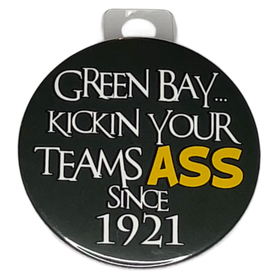 "Green Bay... Kickin Your Teams Ass Since 1921" Green Bay Football, 3" Pin-On Button