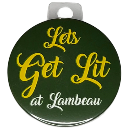 "Let's Get Lit at Lambeau" Green Bay Football, 3" Pin-On Button