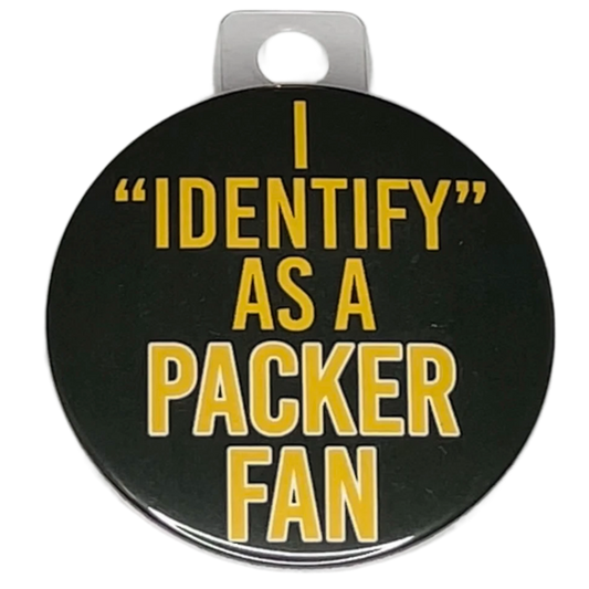 "I Identify as A Packer Fan" Green Bay Football, 3" Pin-On Button