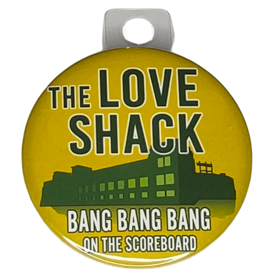 "The Love Shack, Bang Bang Bang On The Scoreboard" Green Bay Football, 3" Pin-On Button