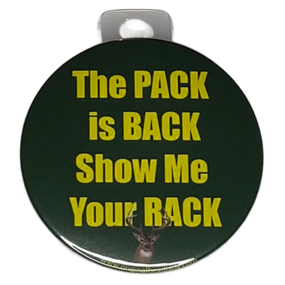 "The Pack is Back, Show Me Your Rack" Green Bay Football, 3" Pin-On Button