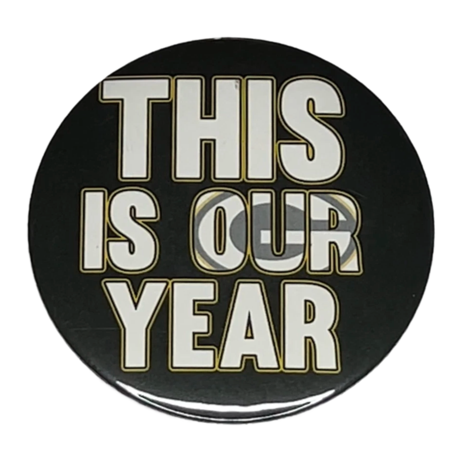 "This Is Our Year" Green Bay Football, 3" Pin-On Button