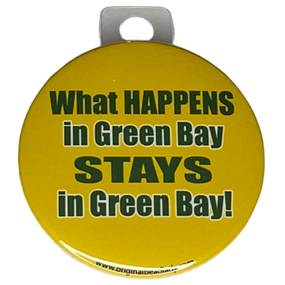 "What Happens in Green Bay Stays in Green Bay" Green Bay Football, 3" Pin-On Button