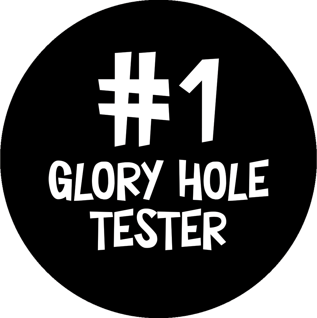 #1 Glory Hole Tester