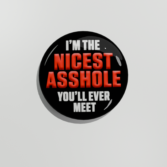 I'm The Nicest Asshole You'll Ever Meet
