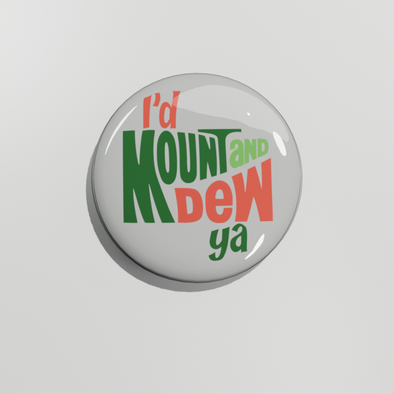 Mount And Dew Ya