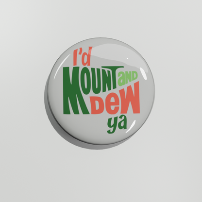 Mount And Dew Ya