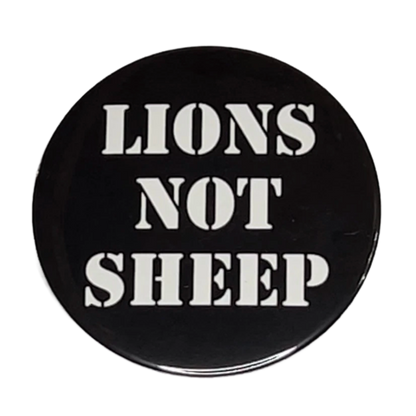 "Lions Not Sheep", 3" Pin-On Button