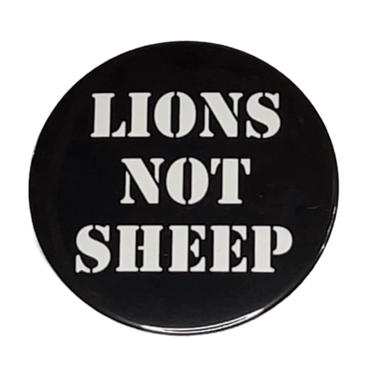 "Lions Not Sheep", 3" Pin-On Button