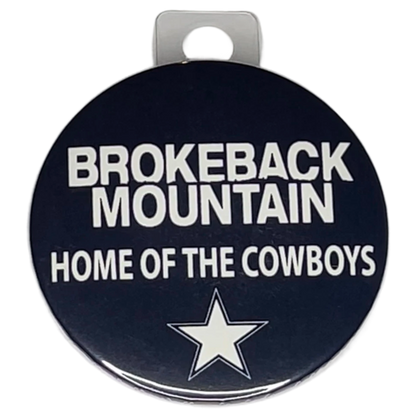 "Brokeback Mountain, Home of The Cowboys" Green Bay Football, Rivalry Roast , 3" Pin-On Button