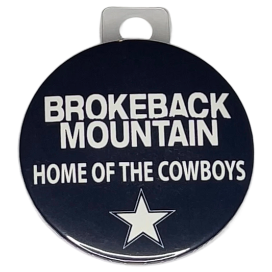 "Brokeback Mountain, Home of The Cowboys" Green Bay Football, Rivalry Roast , 3" Pin-On Button