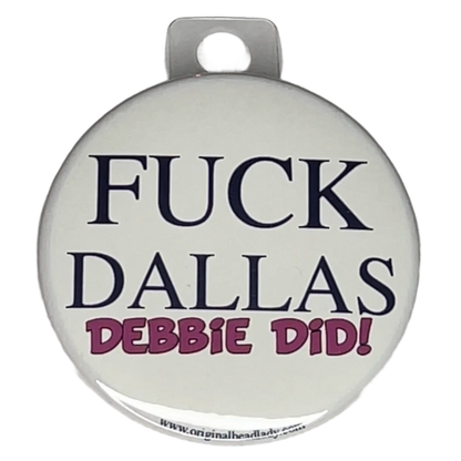 "Fck Dallas, Debbie Did" Green Bay Football, Rivalry Roast , 3" Pin-On Button