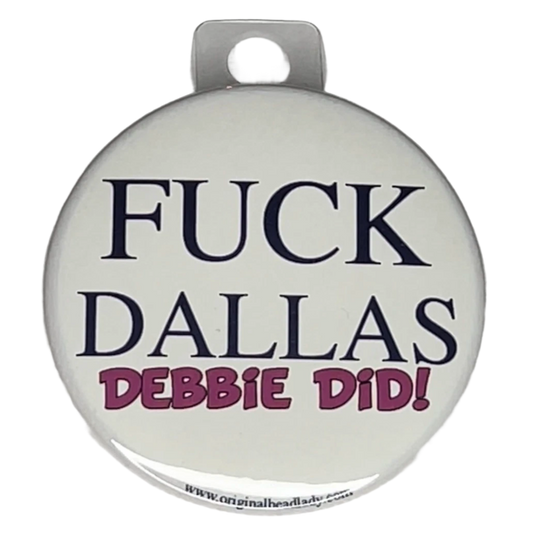 "Fck Dallas, Debbie Did" Green Bay Football, Rivalry Roast , 3" Pin-On Button