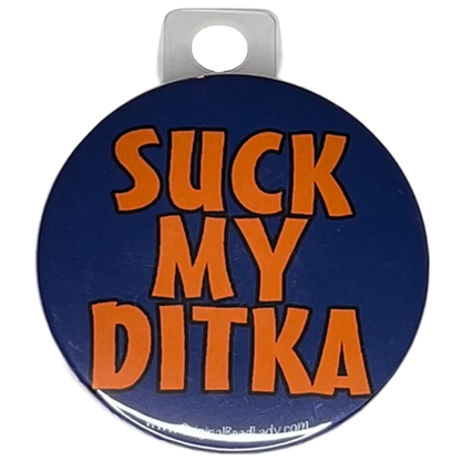 "Suck My Ditka" Green Bay Football, Rivalry Roast , 3" Pin-On Button