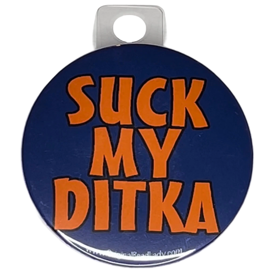 "Suck My Ditka" Green Bay Football, Rivalry Roast , 3" Pin-On Button