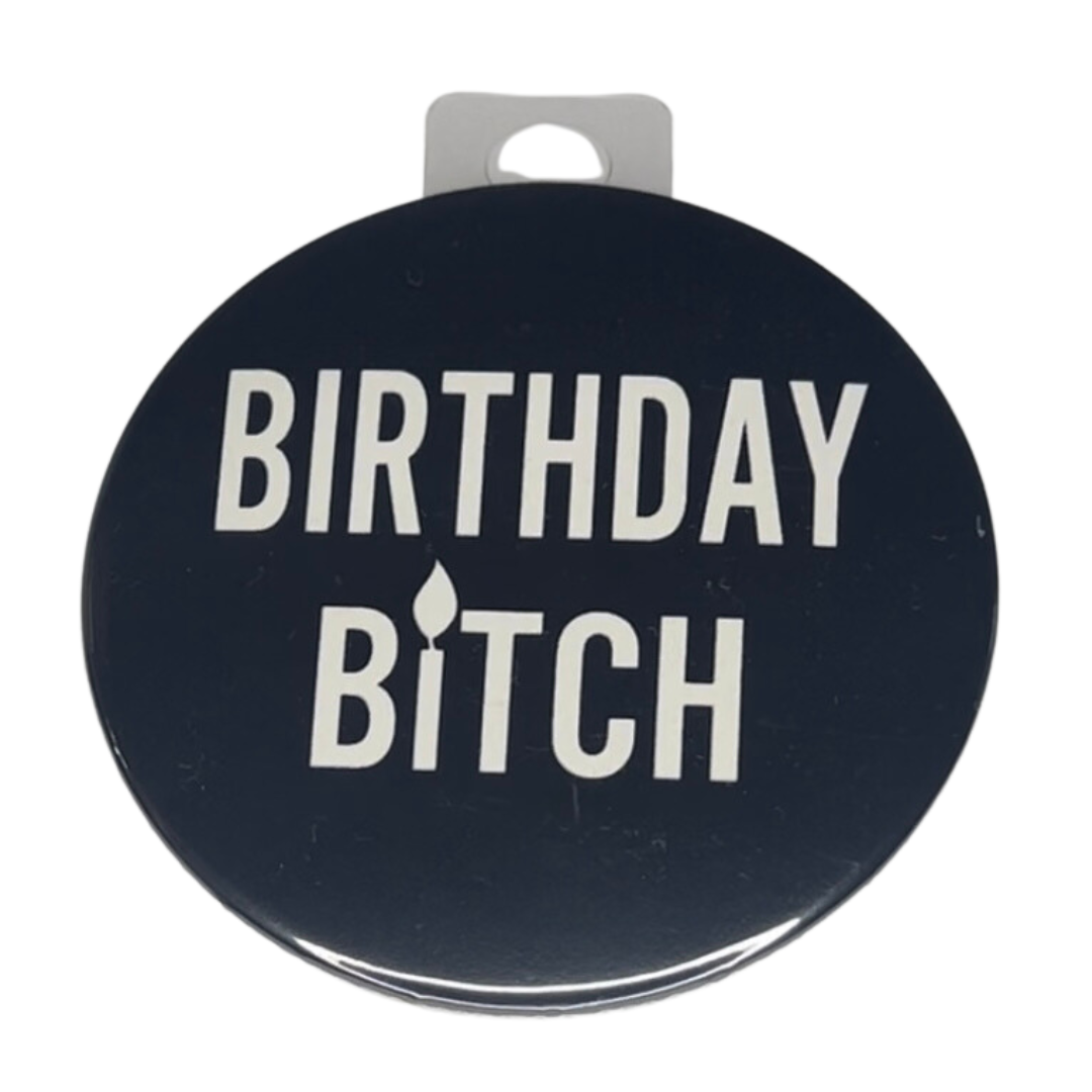 "Birthday Bitch", Black, 3" Pin-on Button