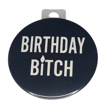 "Birthday Bitch", Black, 3" Pin-on Button