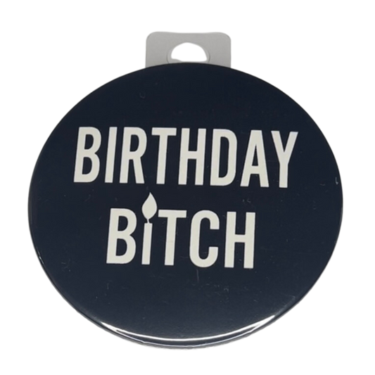 "Birthday Bitch", Black, 3" Pin-on Button