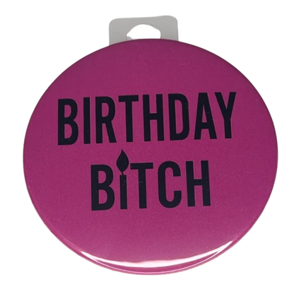 "Birthday Bitch", Pink, 3" Pin-on Button