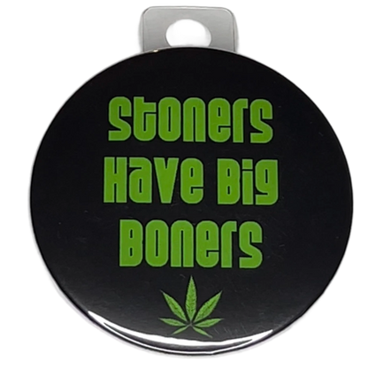 "Stoners have Big Boners", 3" Pin-On Button