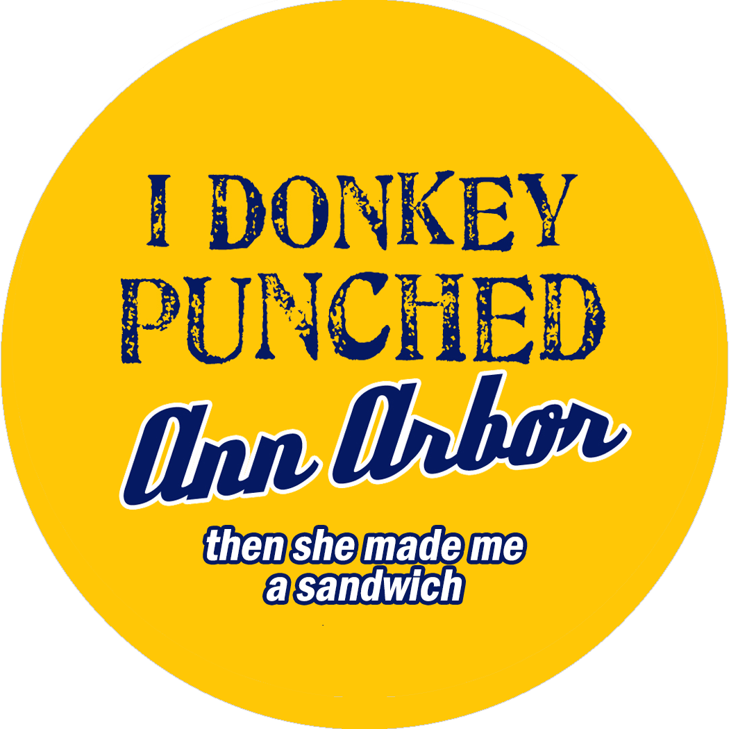 I Donkey Punched Ann Arbor