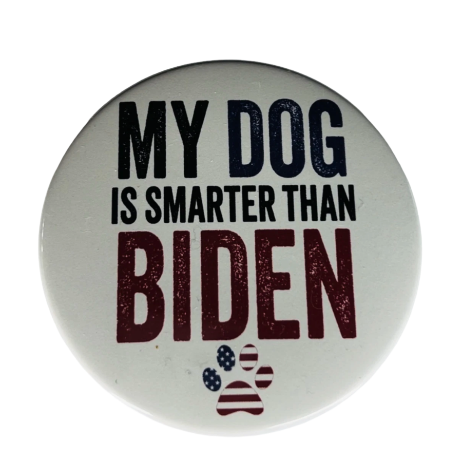 "My Dog is Smarter than Biden", 3" Pin-On Button